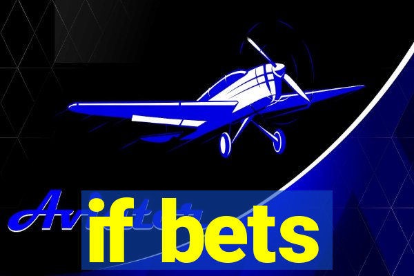 if bets